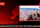 Afyonkarahisar'da LGS sınavı 90 okulda yapılacak